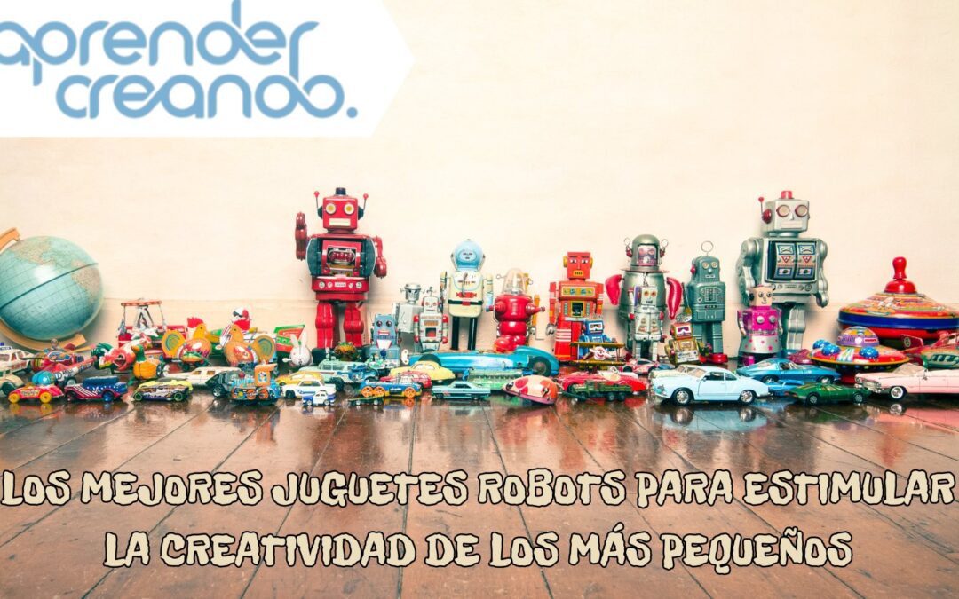 Los mejores juguetes robots para estimular la creatividad de los más pequeños