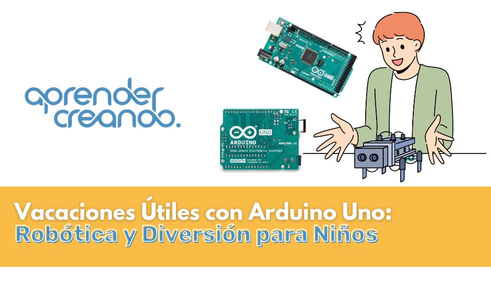 Vacaciones Útiles con Arduino Uno: Robótica y Diversión para Niños