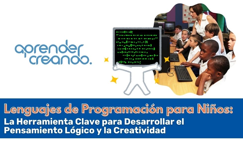 Lenguajes de Programación para Niños: La Herramienta Clave para Desarrollar el Pensamiento Lógico y la Creatividad