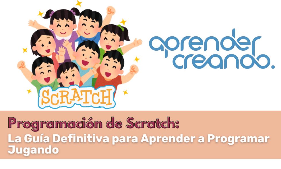 Programación de Scratch: La Guía Definitiva para Aprender a Programar Jugando