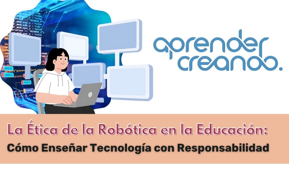 Ética de la Robótica en la Educación: Cómo Enseñar Tecnología con Responsabilidad