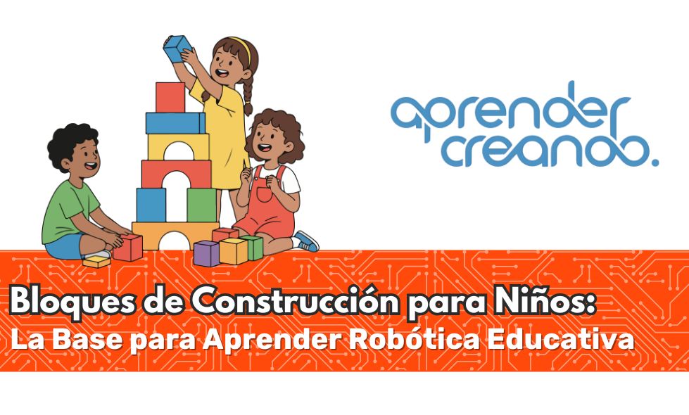 Bloques de Construcción para Niños: La Base para Aprender Robótica Educativa